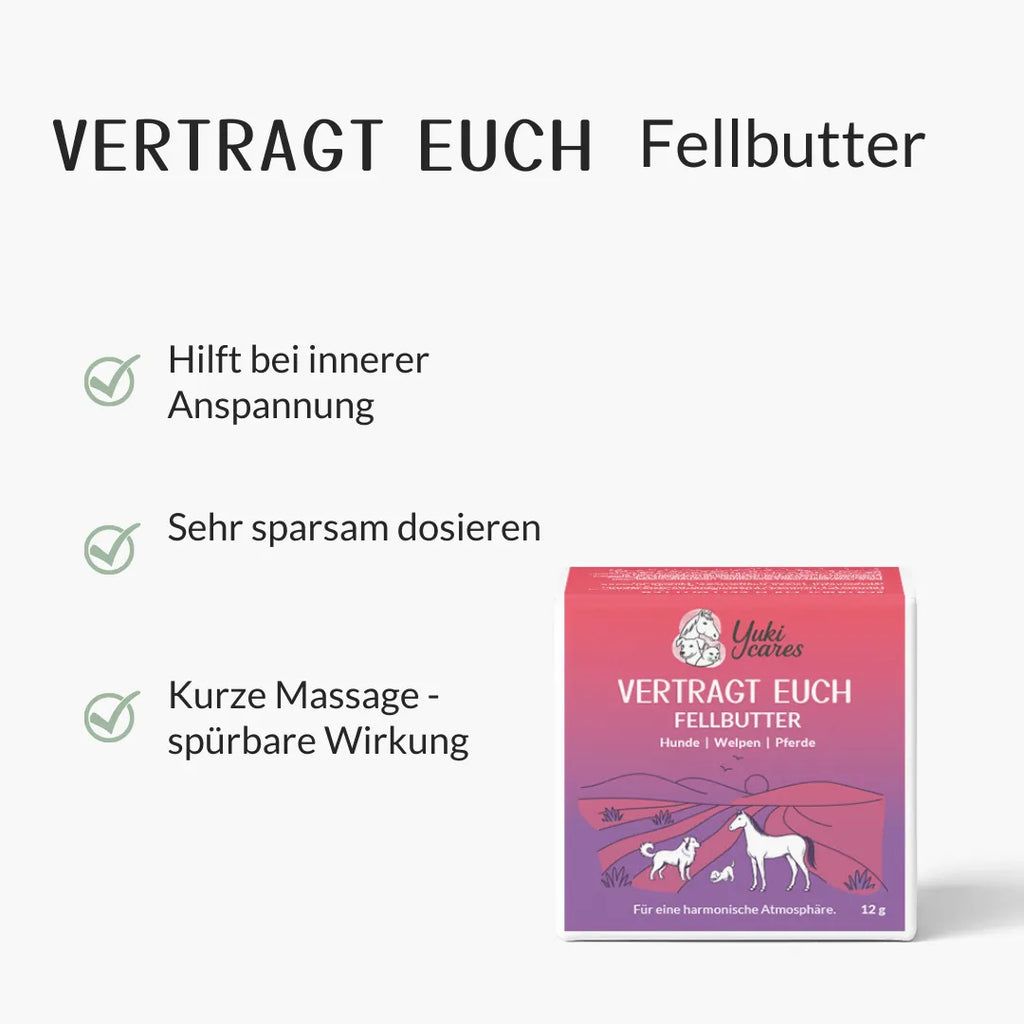 Fellbutter Vertragt euch
